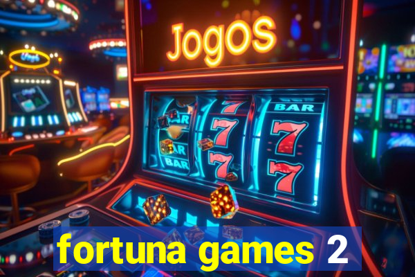 fortuna games 2